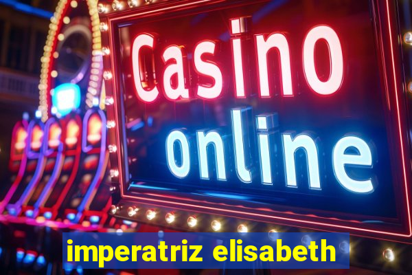 imperatriz elisabeth